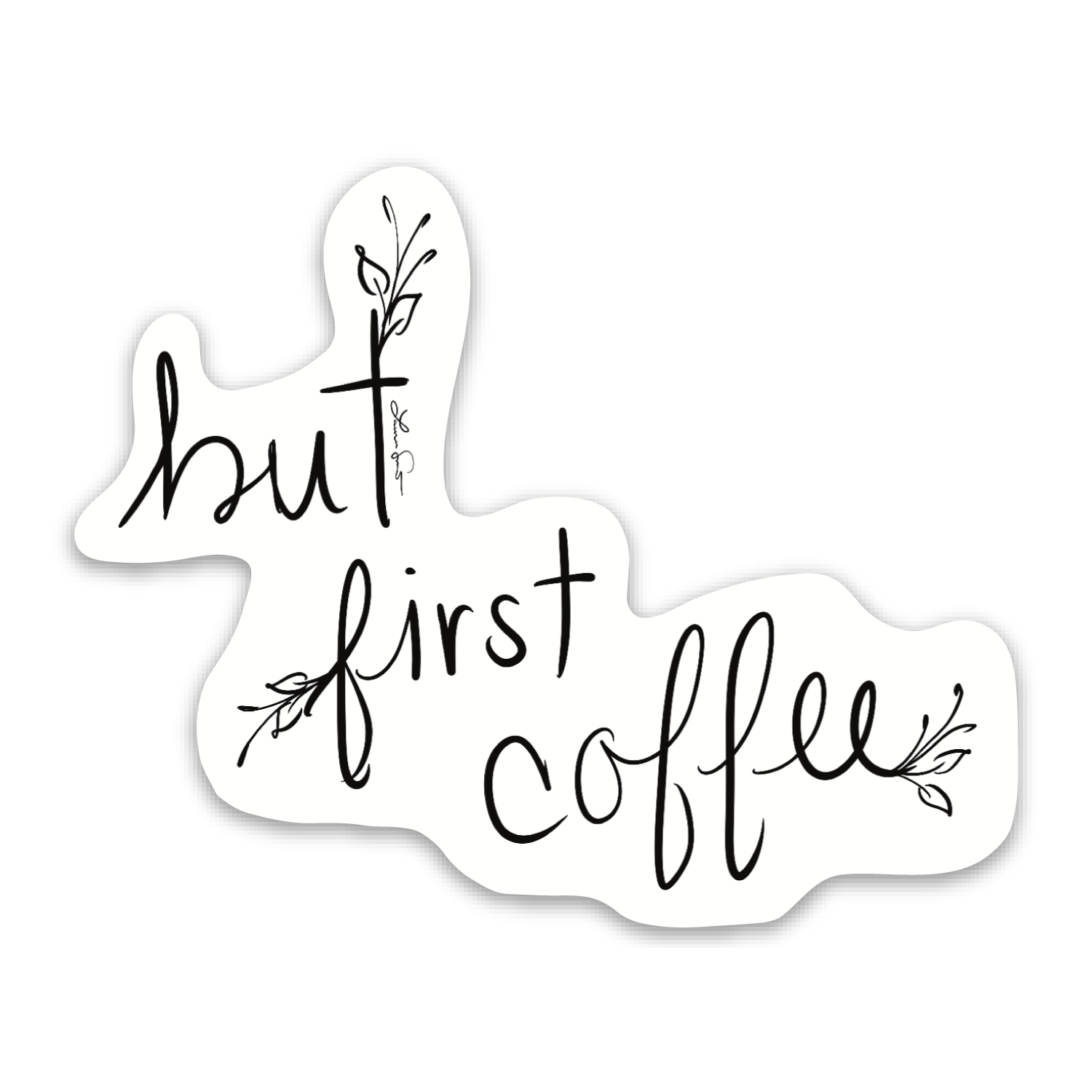 But First Coffee Sticker – Flourish + Fern