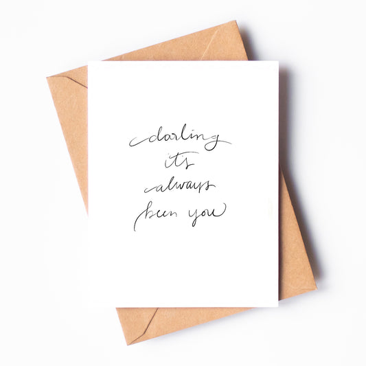 Darling, It’s Always Been You Greeting Card