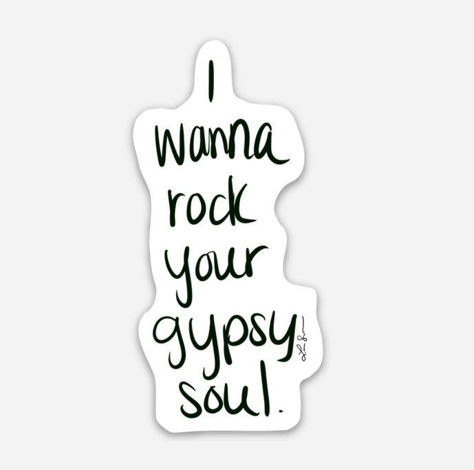 I Wanna Rock Your Gypsy Soul | Vinyl Sticker