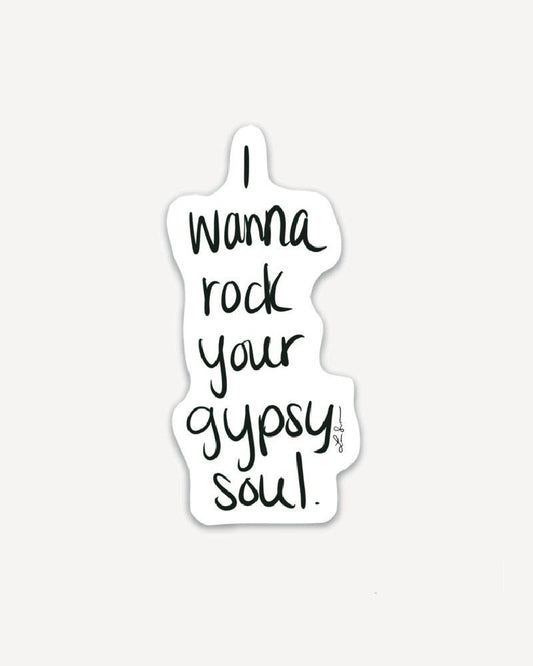 I Wanna Rock Your Gypsy Soul | Vinyl Sticker